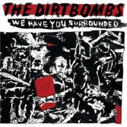 The Dirtbombs : We Have You Surrounded